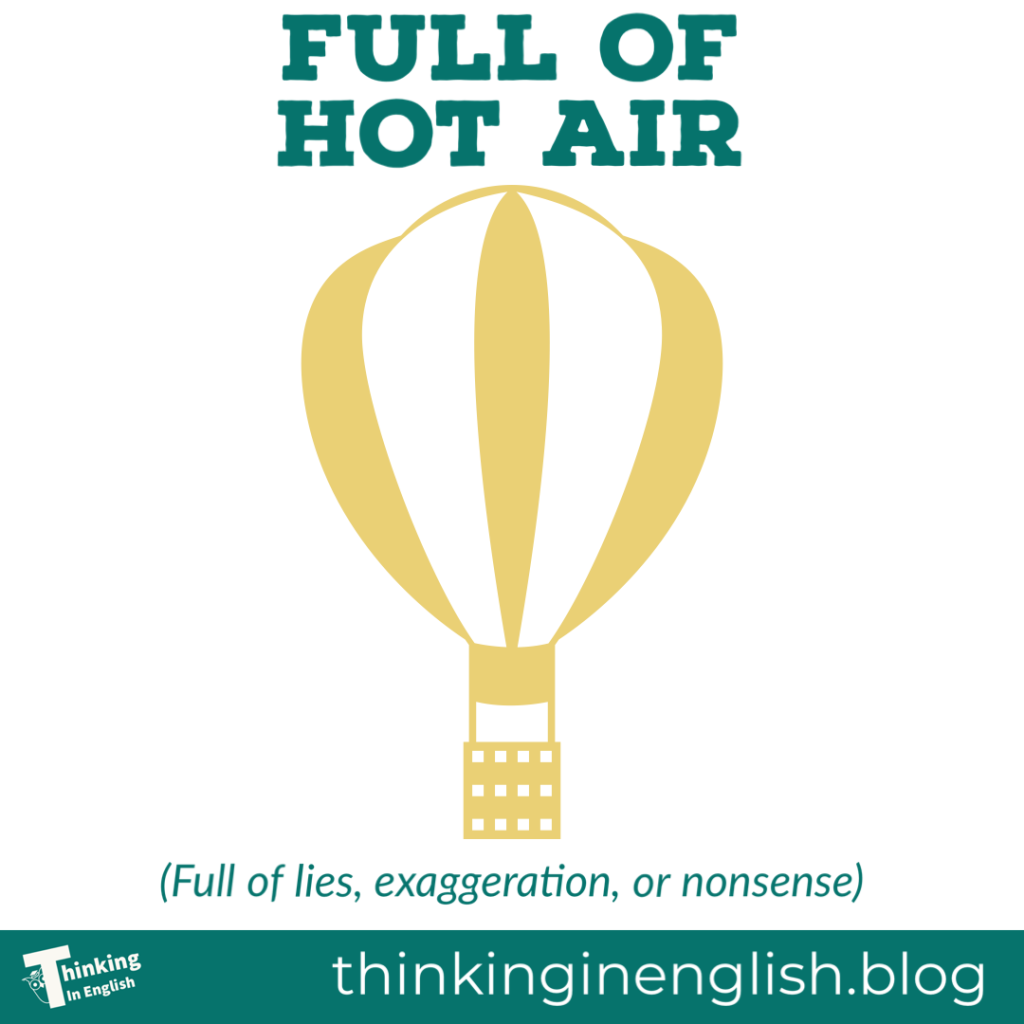 English expressions - full of hot air - Thinking in English