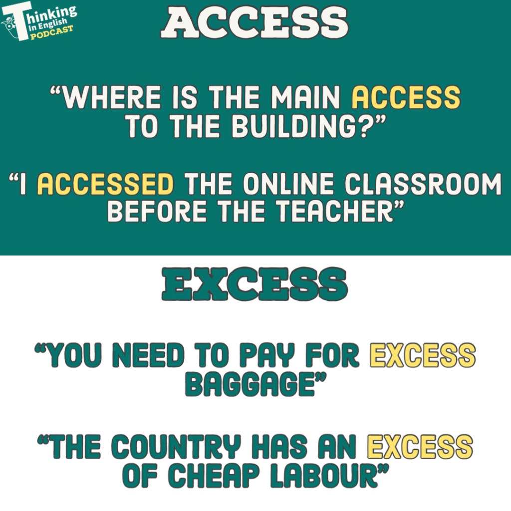 Access vs Excess (What's the difference?)

Vocabulary graphic with meanings and examples - made by Thinking in English

Credit thinkinginenglish.blog