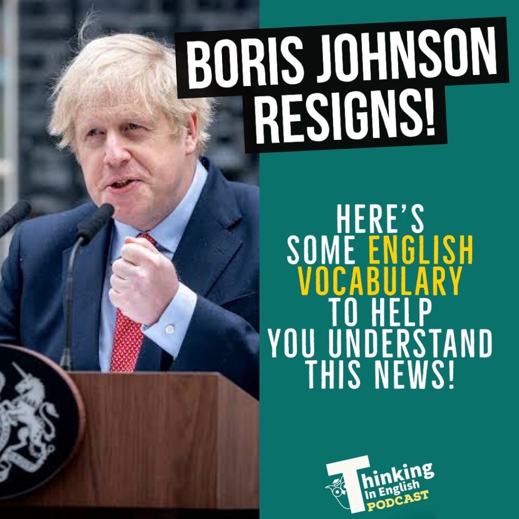 Boris Johnson Resigns (Vocabulary List)