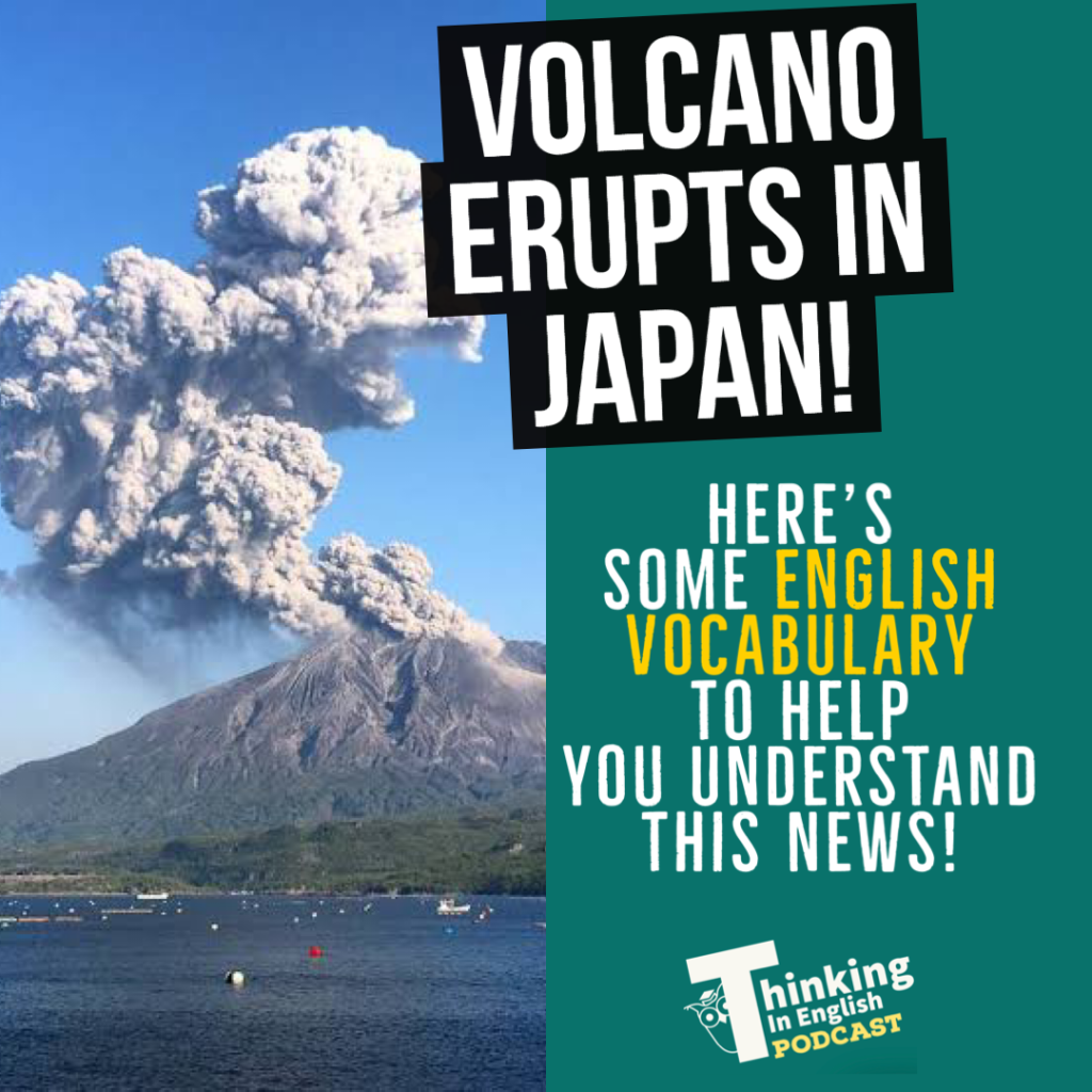 Volcano Erupts in Japan (Vocabulary List)